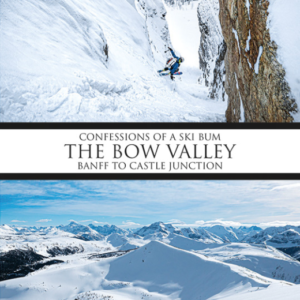 Confessions of a Ski Bum - The Bow Valley