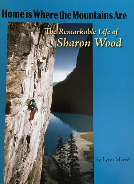Sharon Wood — Home is Where The Mountains Are