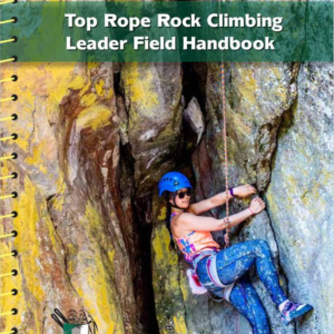 Top Rope Rock Climbing Leader Field Handbook